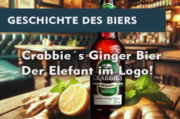 Crabbie\'s Original Ginger Beer - Eine Reise durch die Geschichte - Crabbie\'s Original Ginger Beer - Eine Reise durch die Geschichte
