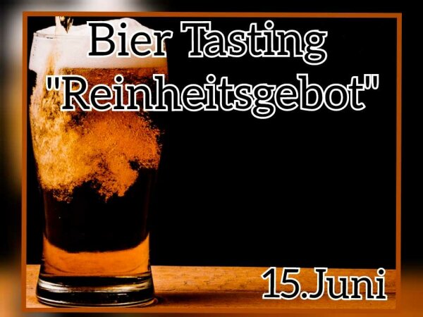 Bier Tasting - Geschmacksreise "Reinheitsgebot" - 15.06.24 ab 17 Uhr